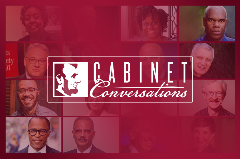 Cabinet Conversations: History, Leadership, and the Arts - Stream via Video and Podcast