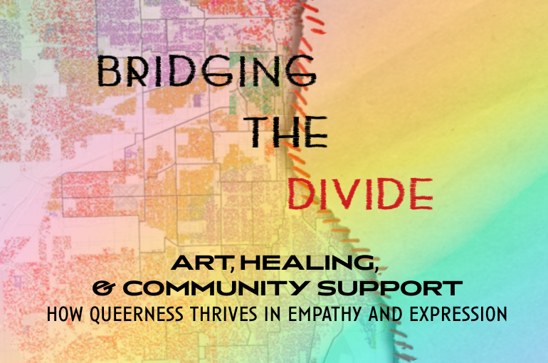 Art, Healing, and Community Support: How Queerness thrives in Empathy and Expression