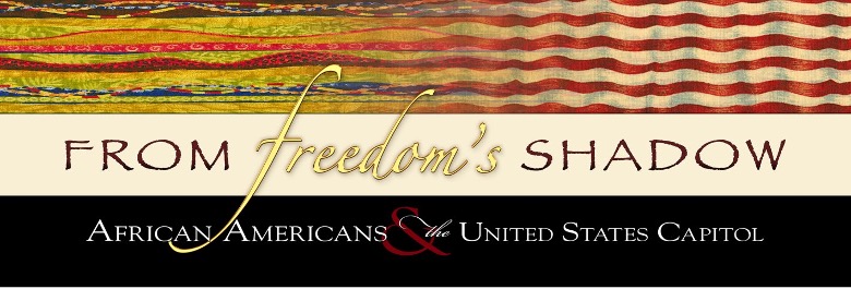 From Freedom's Shadow: African Americans & the U.S. Capitol